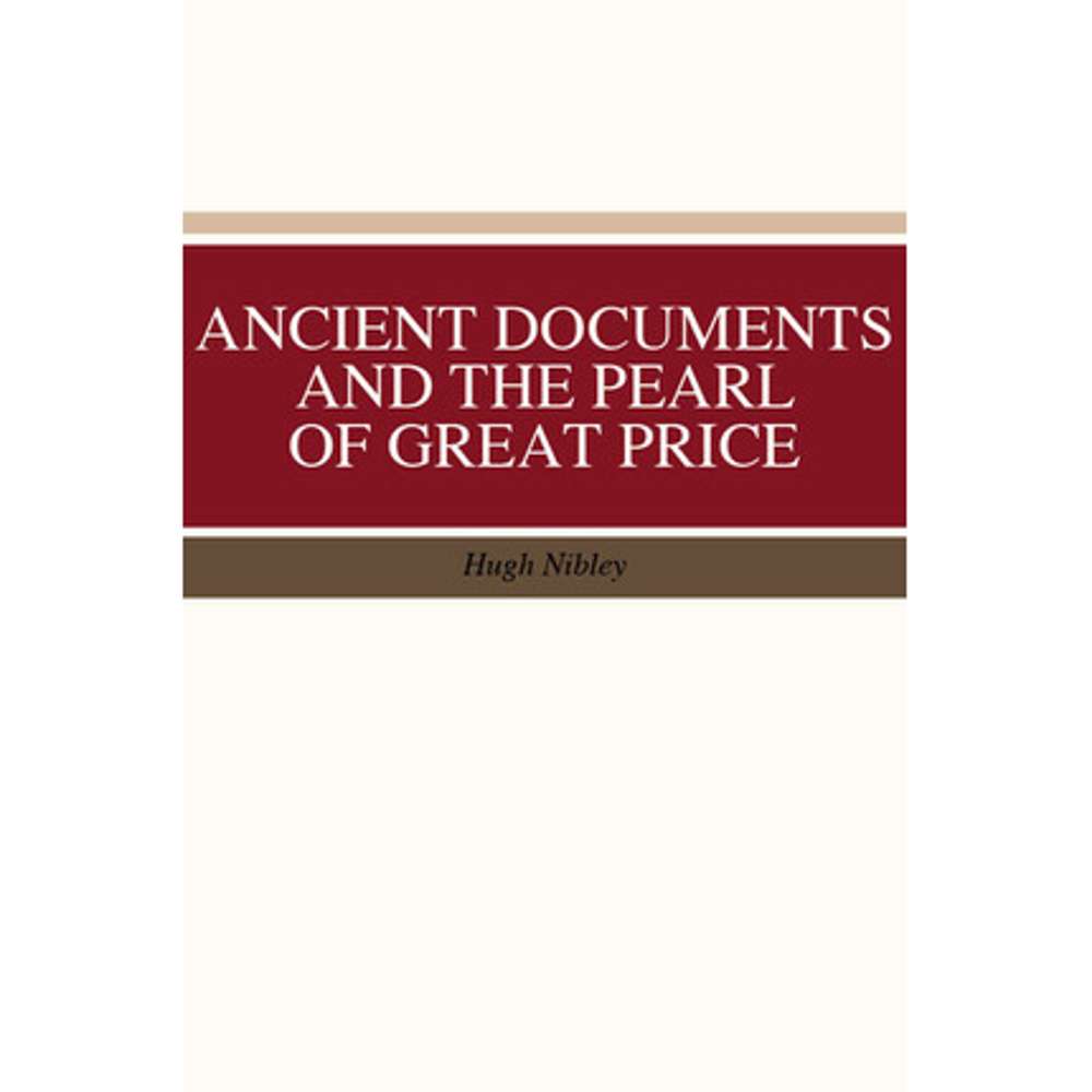 Ancient Documents and the Pearl of Great Price 1