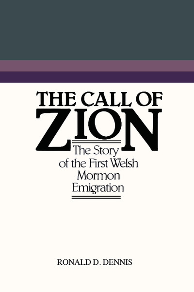 Call of Zion: The Story of the First Welsh Mormon Migration