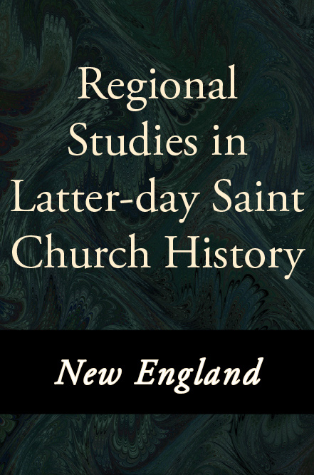 Regional Studies in Latter-day Saint Church History: New England