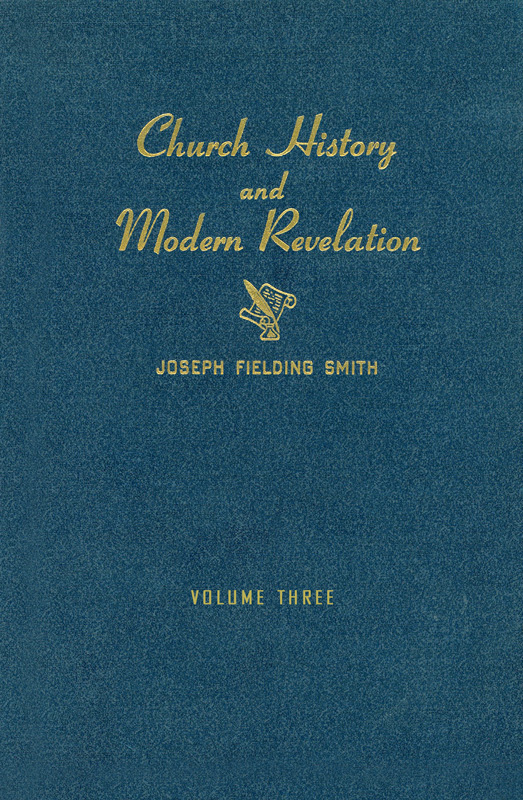 Church History and Modern Revelation, vol. 3