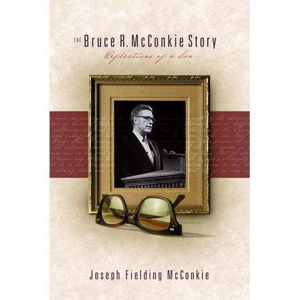 The Bruce R. McConkie Story
