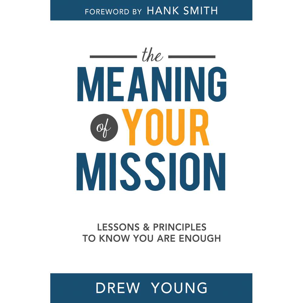 The Meaning of Your Mission 1