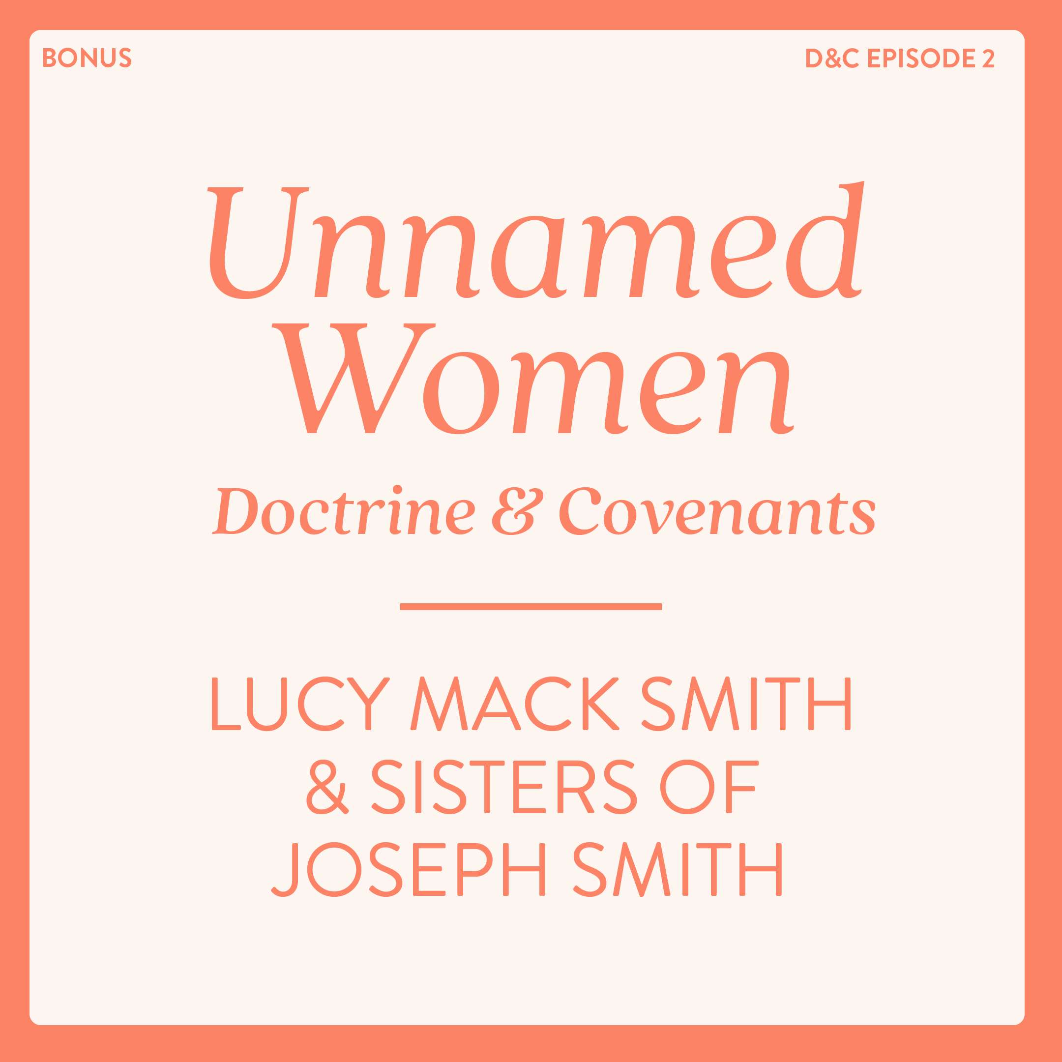 BONUS: Unnamed Women of the Doctrine and Covenants: Lucy Mack Smith & Sisters of Joseph Smith
