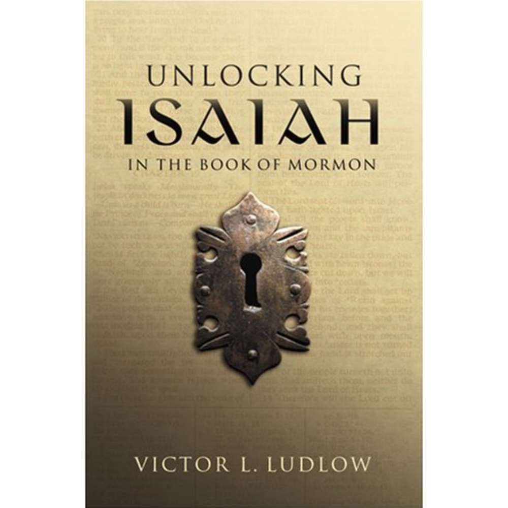 Unlocking Isaiah In The Book Of Mormon