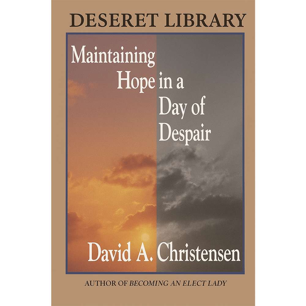 Maintaining Hope in a Day of Despair