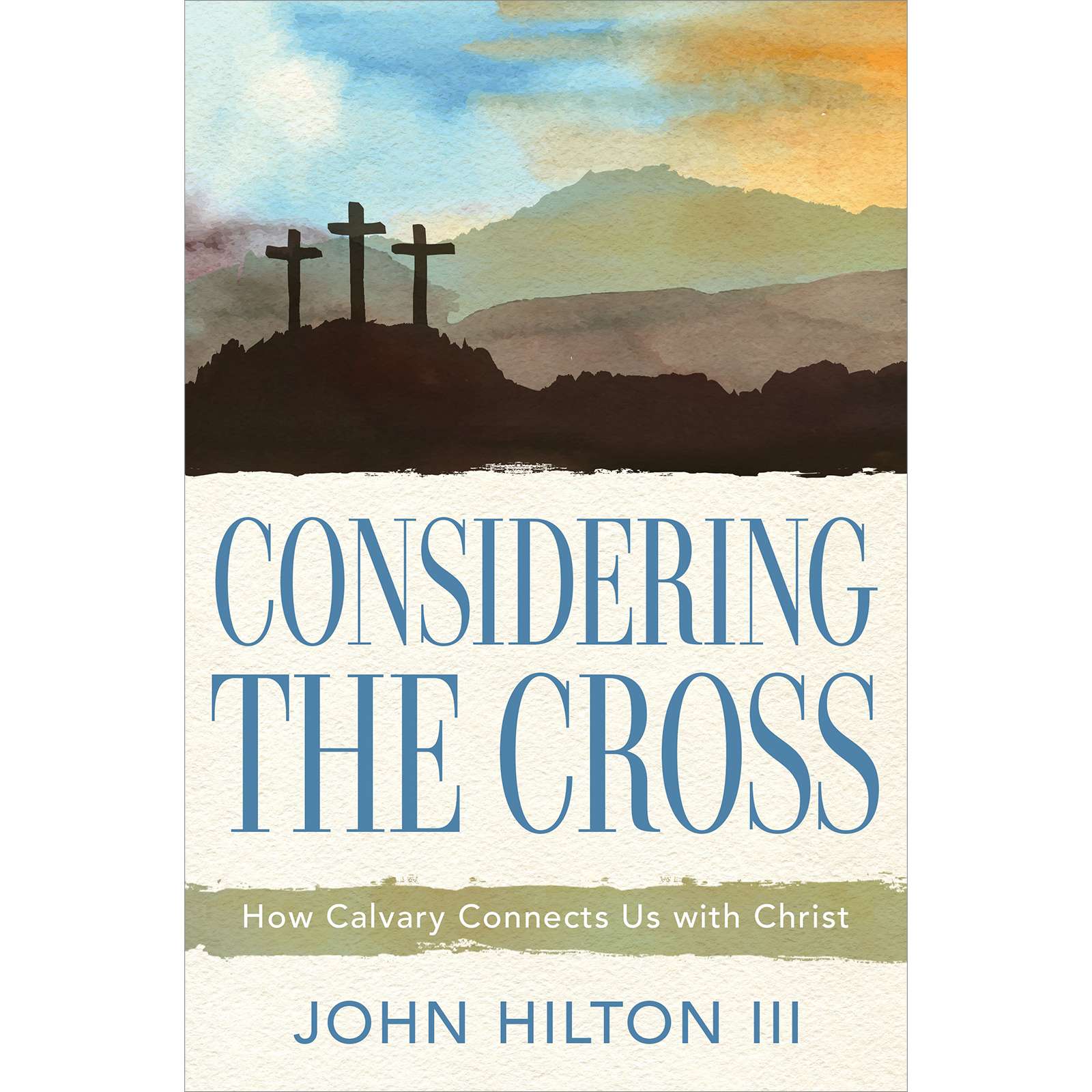 Considering the Cross - HILTON, JOHN, III 1