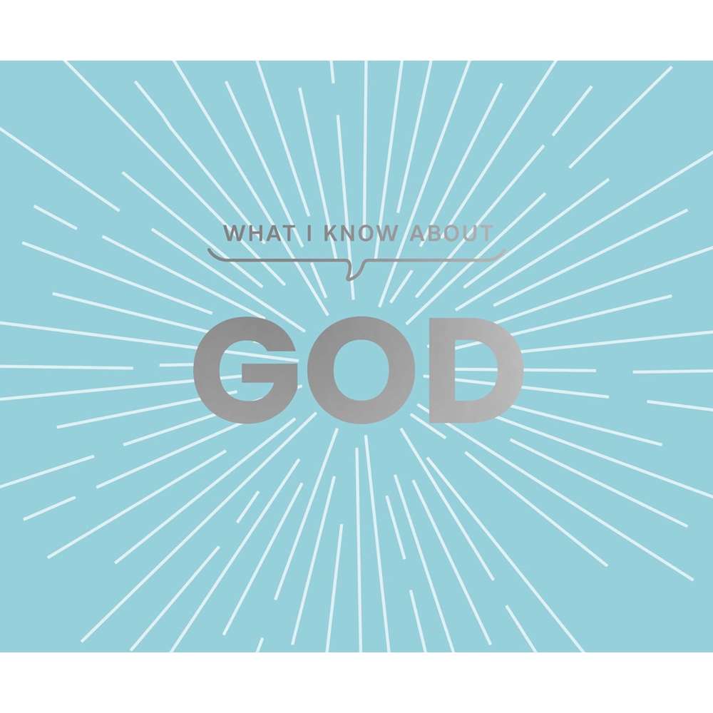 What I Know about God 1