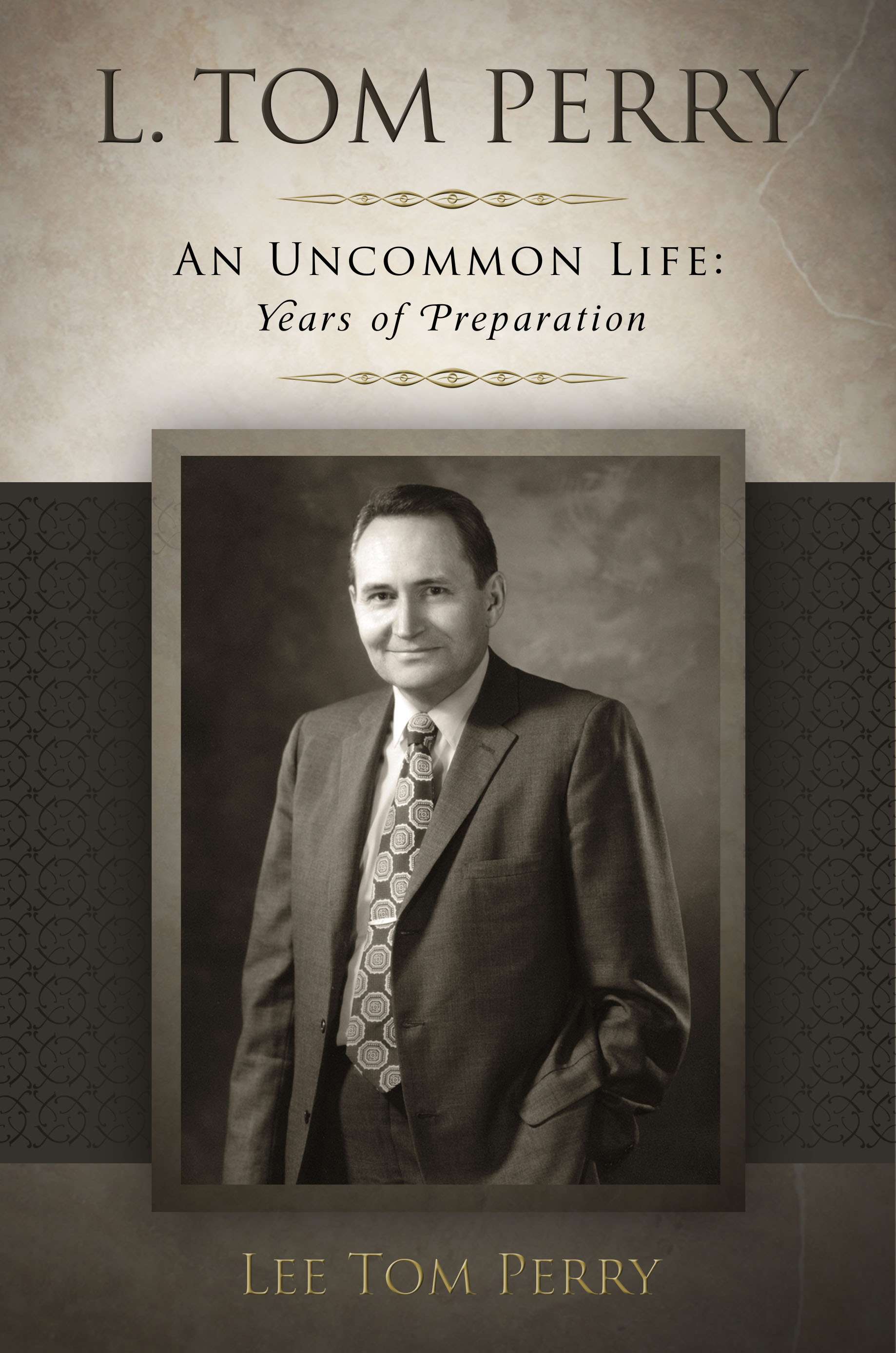 L. Tom Perry, An Uncommon Life, Vol. 1: Years of Preparation, 1922-1976, , large image number 0