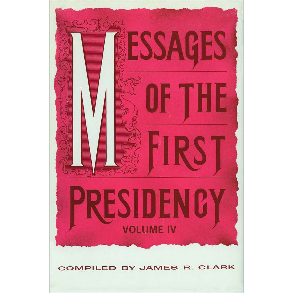 Messages of the First Presidency, vol. 4 1