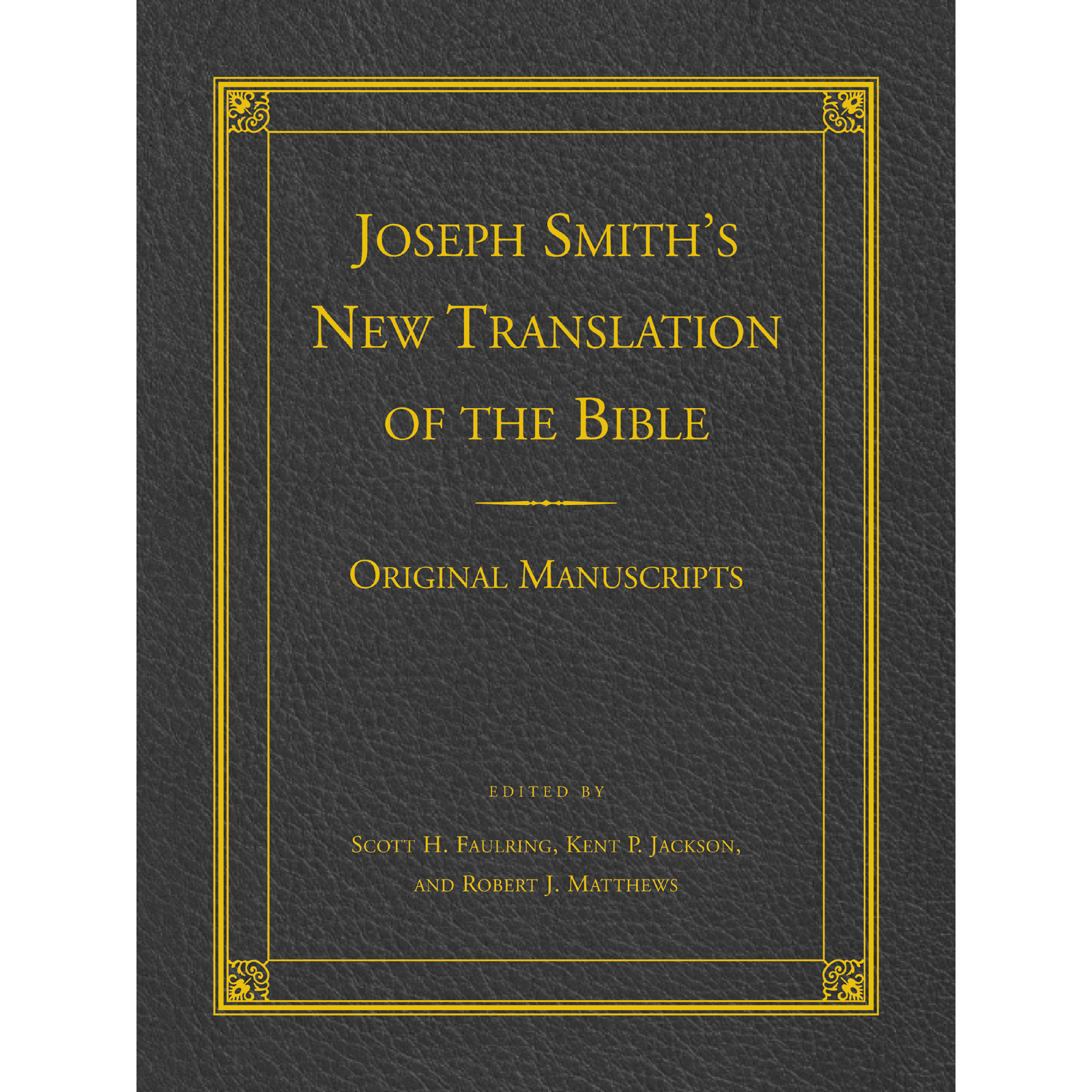 Joseph Smith's New Translation of the Bible - JACKSON, KENT P