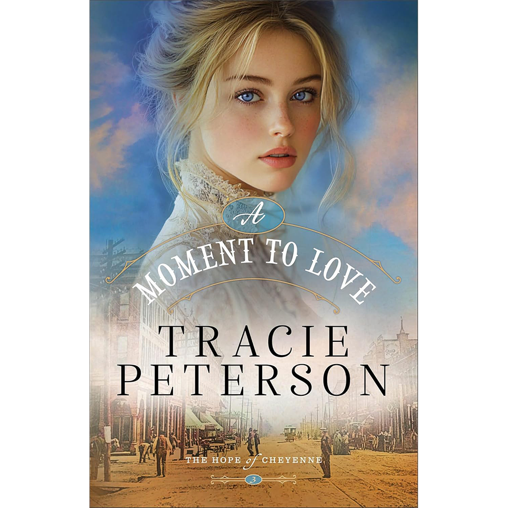A Moment to Love (The Hope of Cheyenne, Book 3)