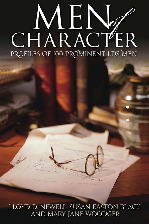 Men of Character: Profiles of 100 Prominent LDS Men