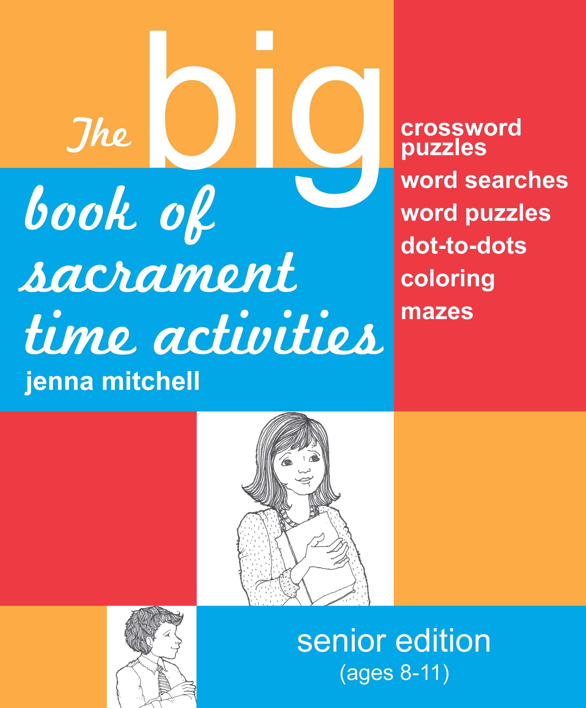 The Big Book of Sacrament Time Activities, Senior Edition (Ages 8-11)