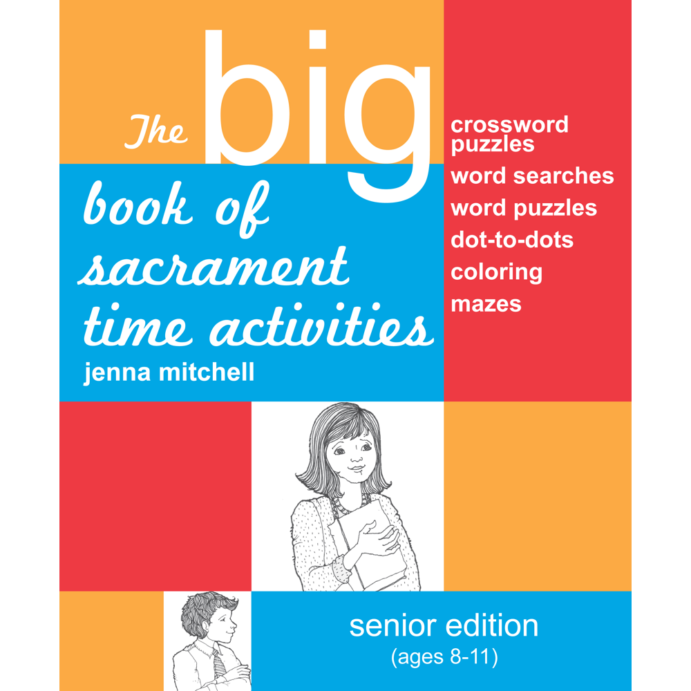 The Big Book of Sacrament Time Activities, Senior Edition (Ages 8-11), , large image number 0