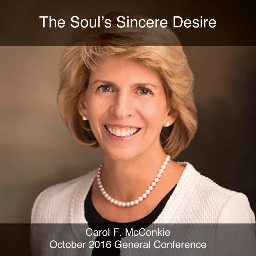General Conference October 2016: The Soul’s Sincere Desire