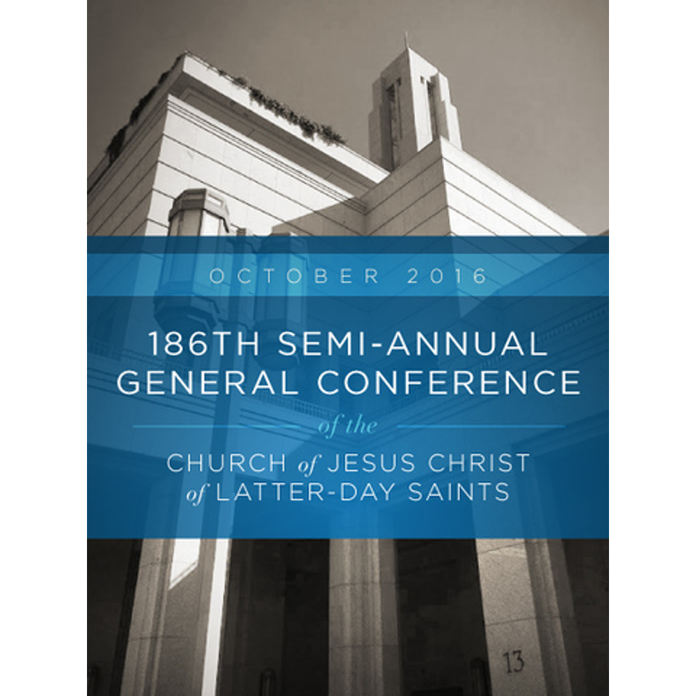General Conference: October 2016,  General Conference: October 2016