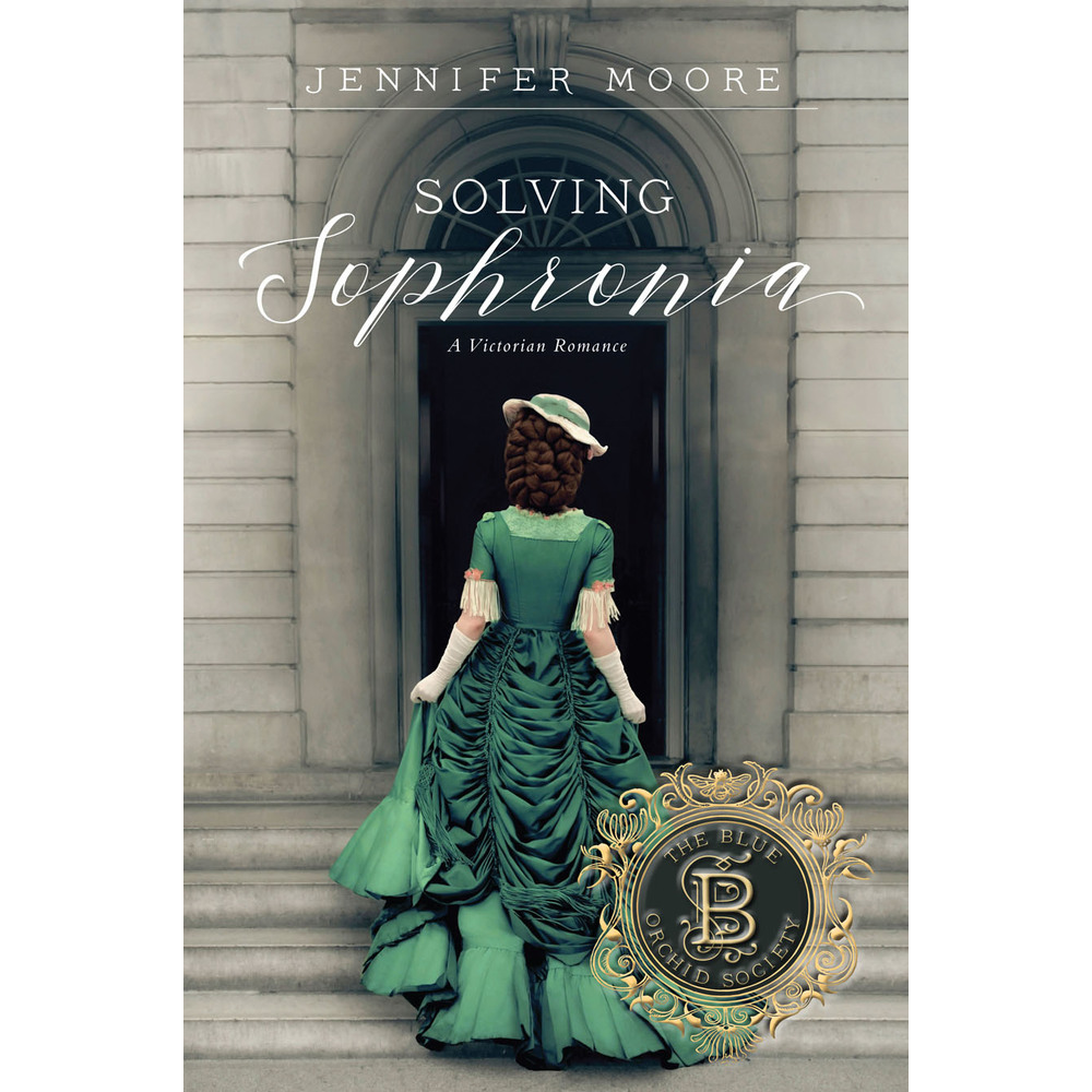 The Blue Orchid Society: Solving Sophronia - MOORE, JENNIFER