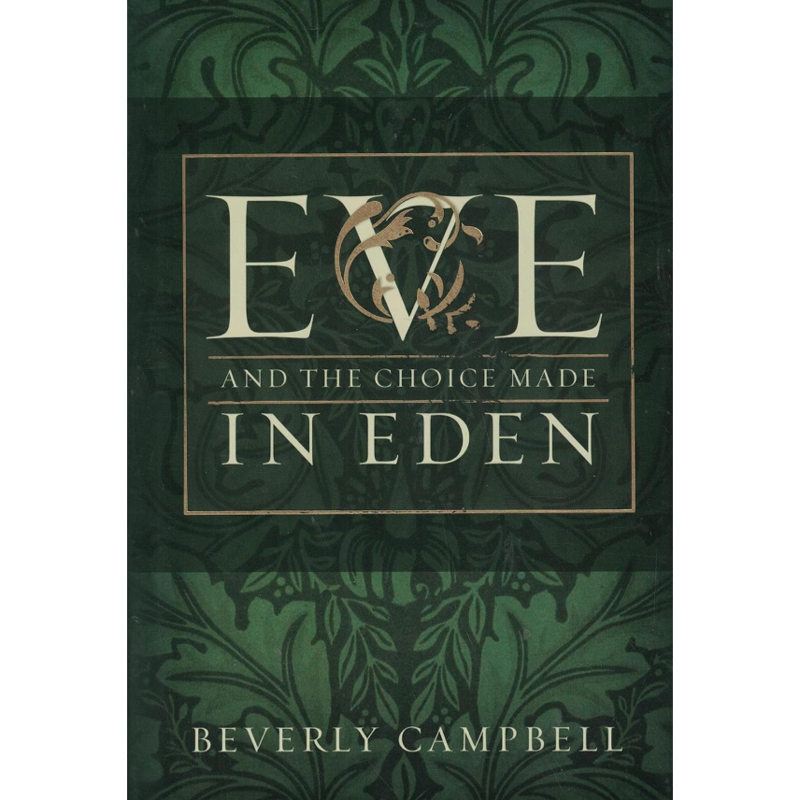 Eve and the Choice Made in Eden - CAMPBELL, BEVERLY | Deseret Book