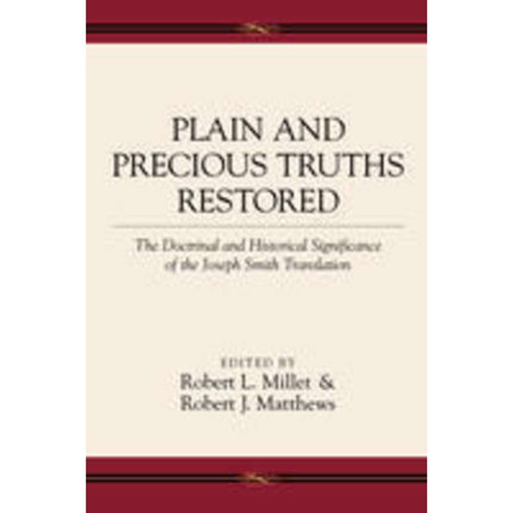 Plain and Precious Truths Restored - MILLET, ROBERT L. ; MATTHEWS, ROBERT J. 2