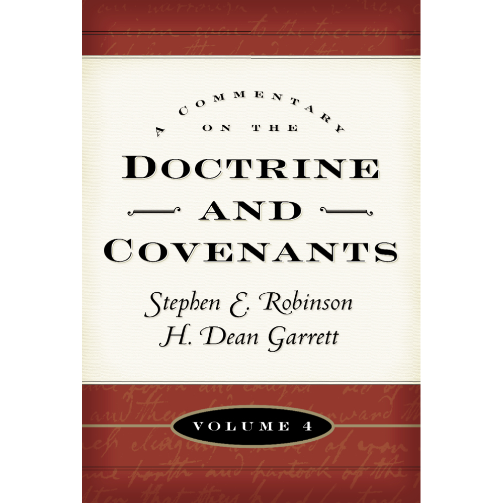 A Commentary On The Doctrine And Covenants, Vol. 4,  A Commentary On The Doctrine And Covenants, Vol. 4