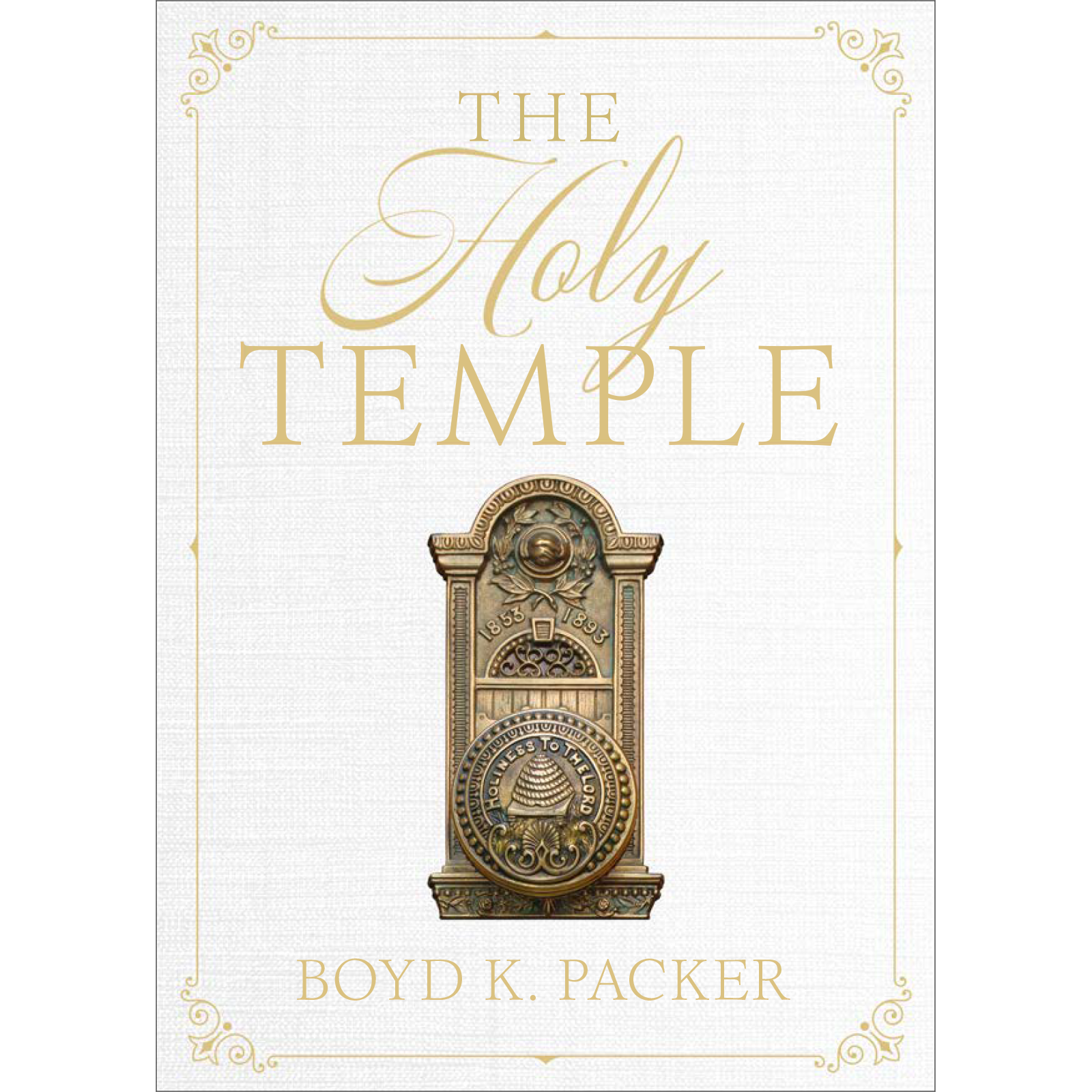 The Holy Temple (Refreshed Edition) - PACKER, BOYD K. | Deseret Book