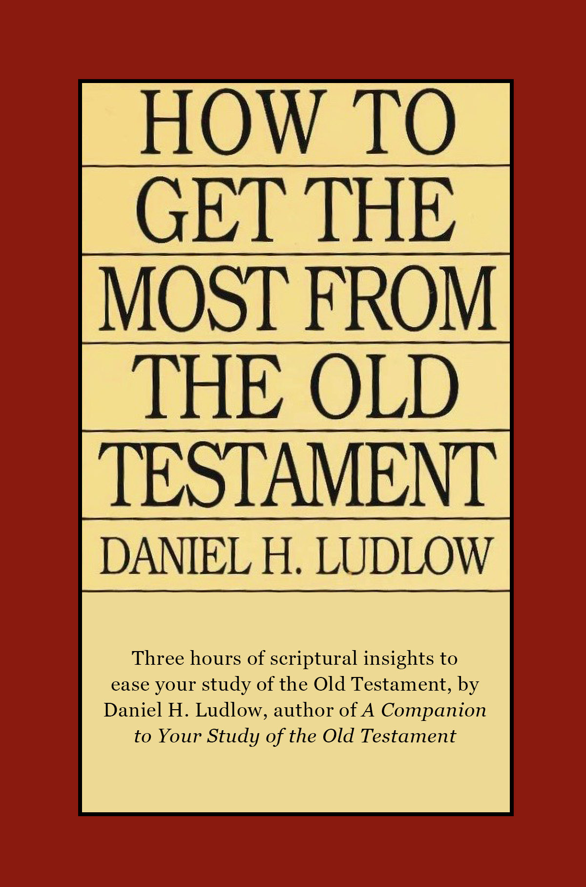 How to Get the Most From the Old Testament