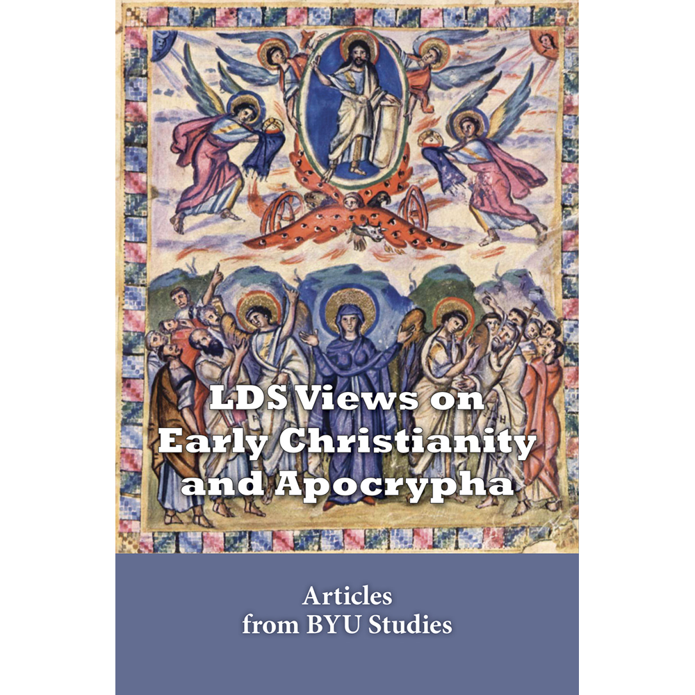 LDS Views on Early Christianity and Apocrypha,  LDS Views on Early Christianity and Apocrypha