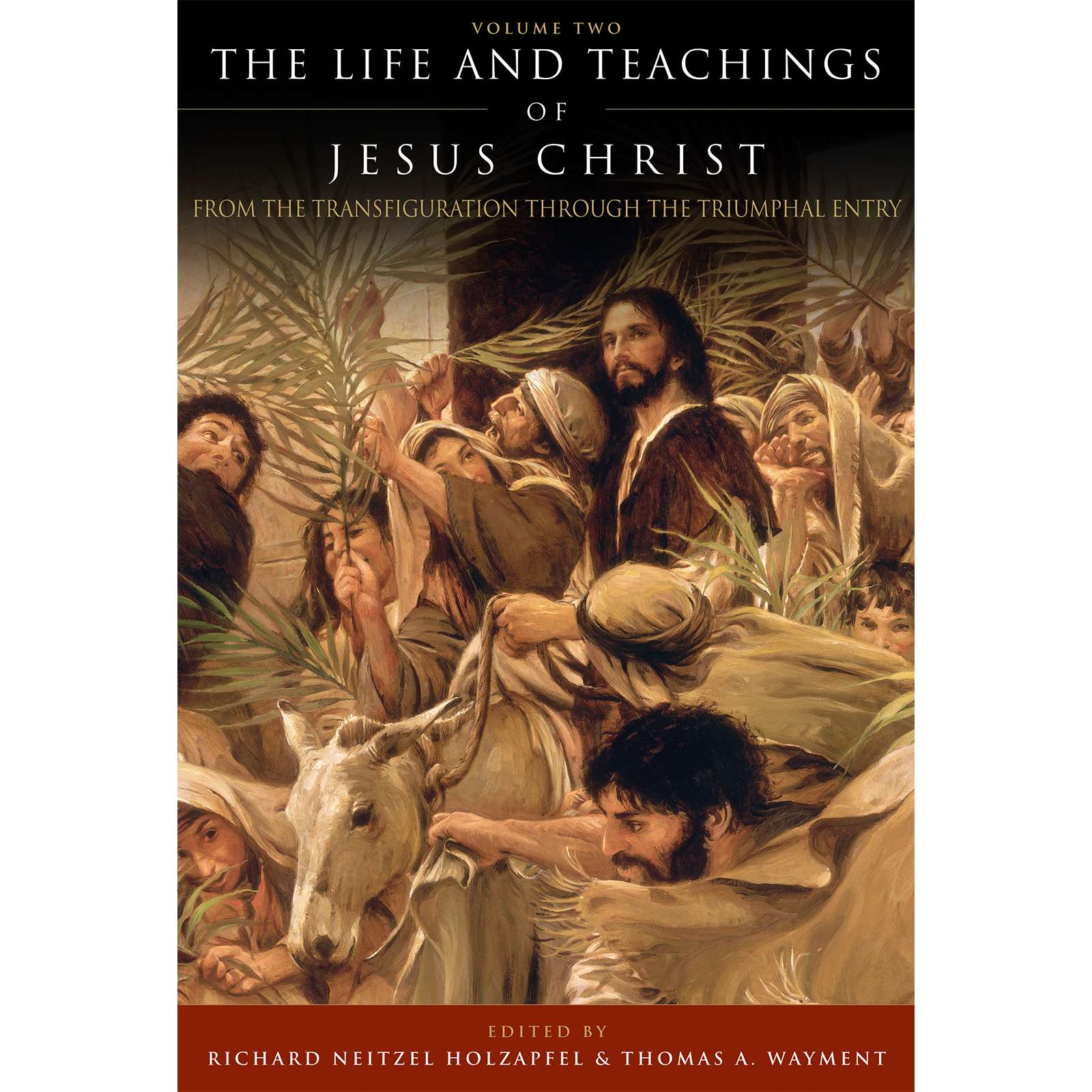 Life And Teachings Of Jesus Christ V2 From Transfiguration Through Triumphal Entry C12, , large image number 0
