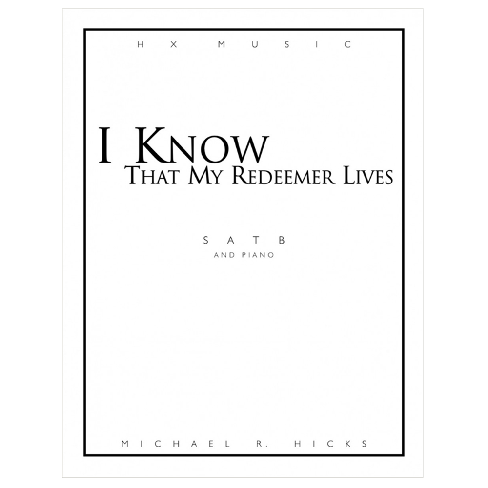 I Know That My Redeemer Lives,  I Know That My Redeemer Lives