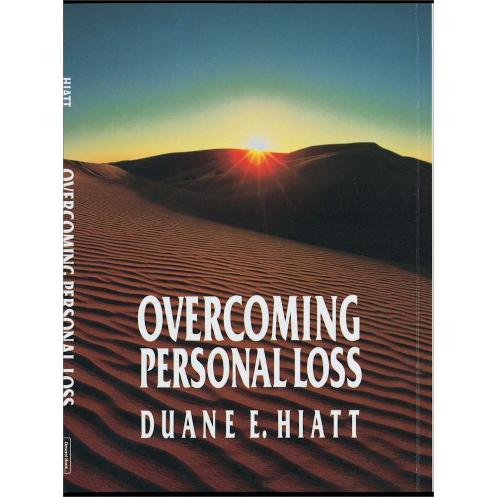 Overcoming Personal Loss - DUANE E. HIATT 1