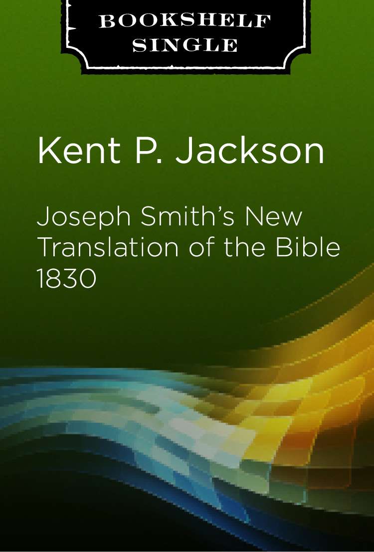 Joseph Smith's New Translation of the Bible 1830