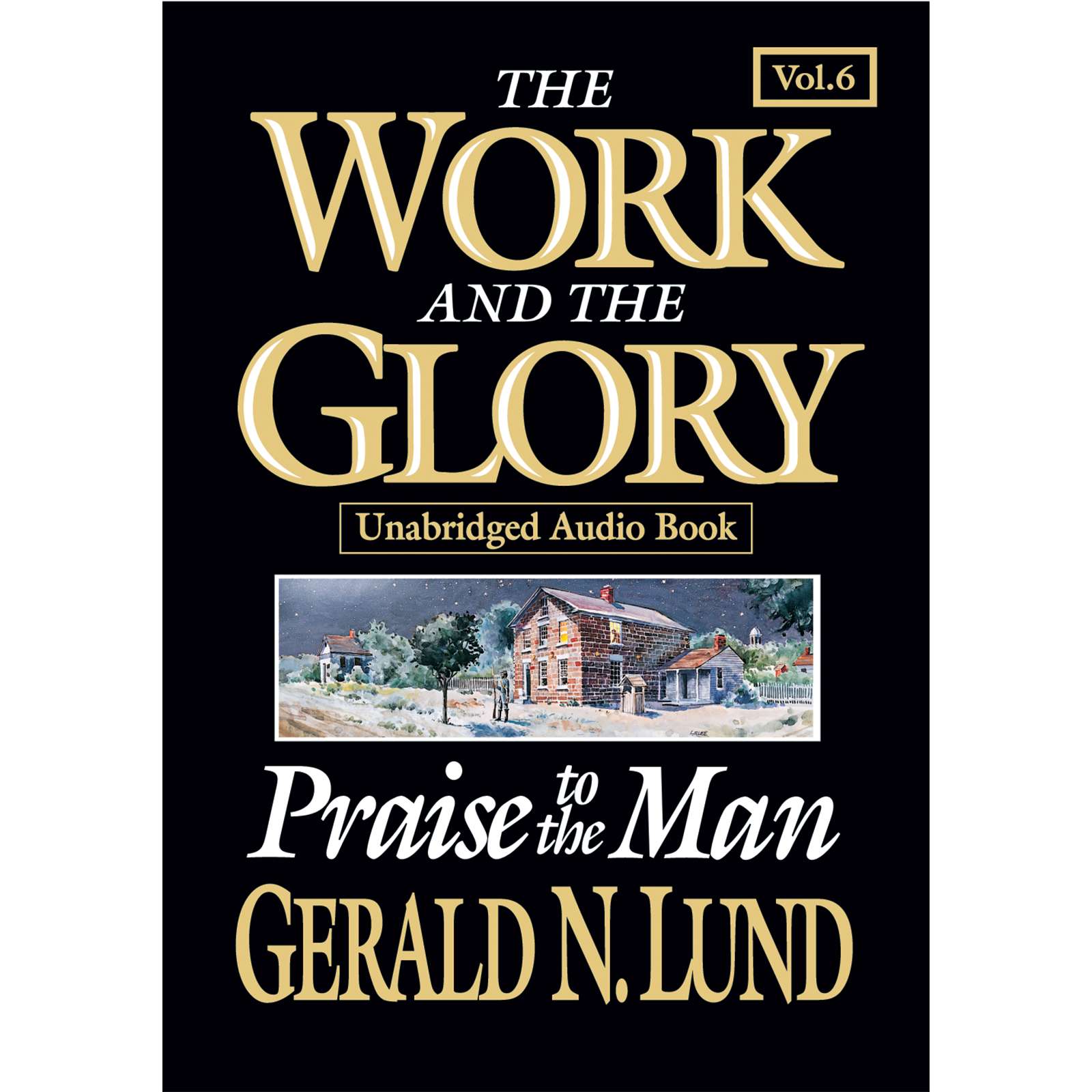 Praise to the Man (The Work and the Glory Vol 6) Hardcover, , large image number 0