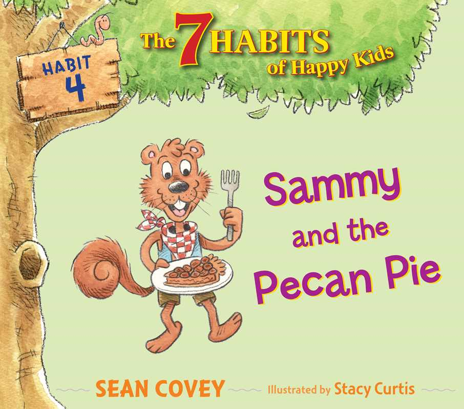 The 7 Habits of Happy Kids: Sammy and the Pecan Pie - Habit 4, , large image number 0