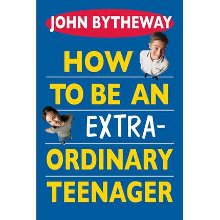 How to Be An Extraordinary Teenager