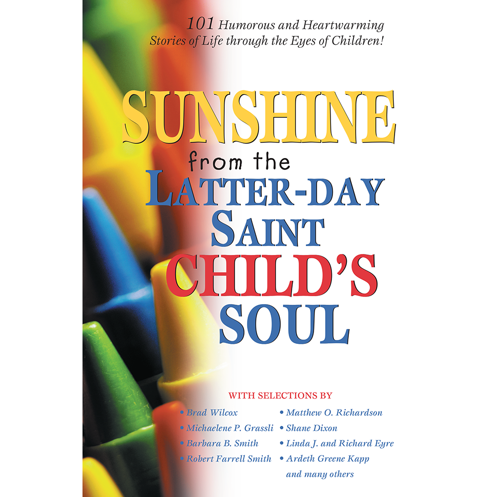 Sunshine from the Latter-day Saint Child's Soul,  Sunshine from the Latter-day Saint Child's Soul