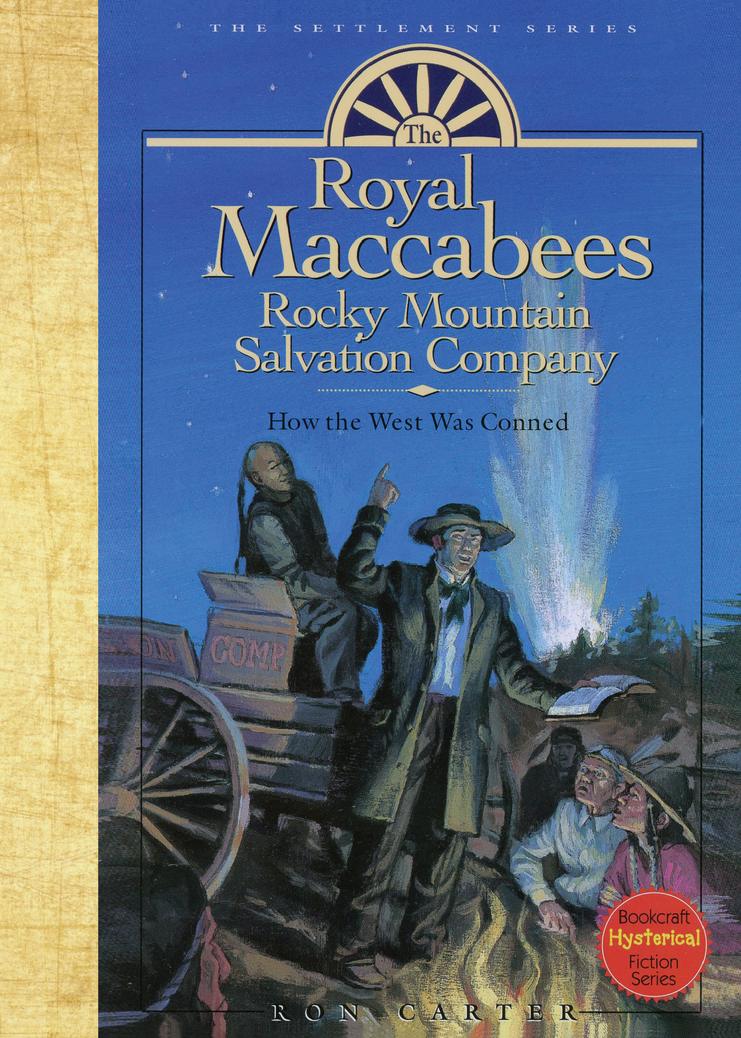 The Royal Maccabbees Rocky Mountain Salvation Company (Settlement Series, Vol. 3)