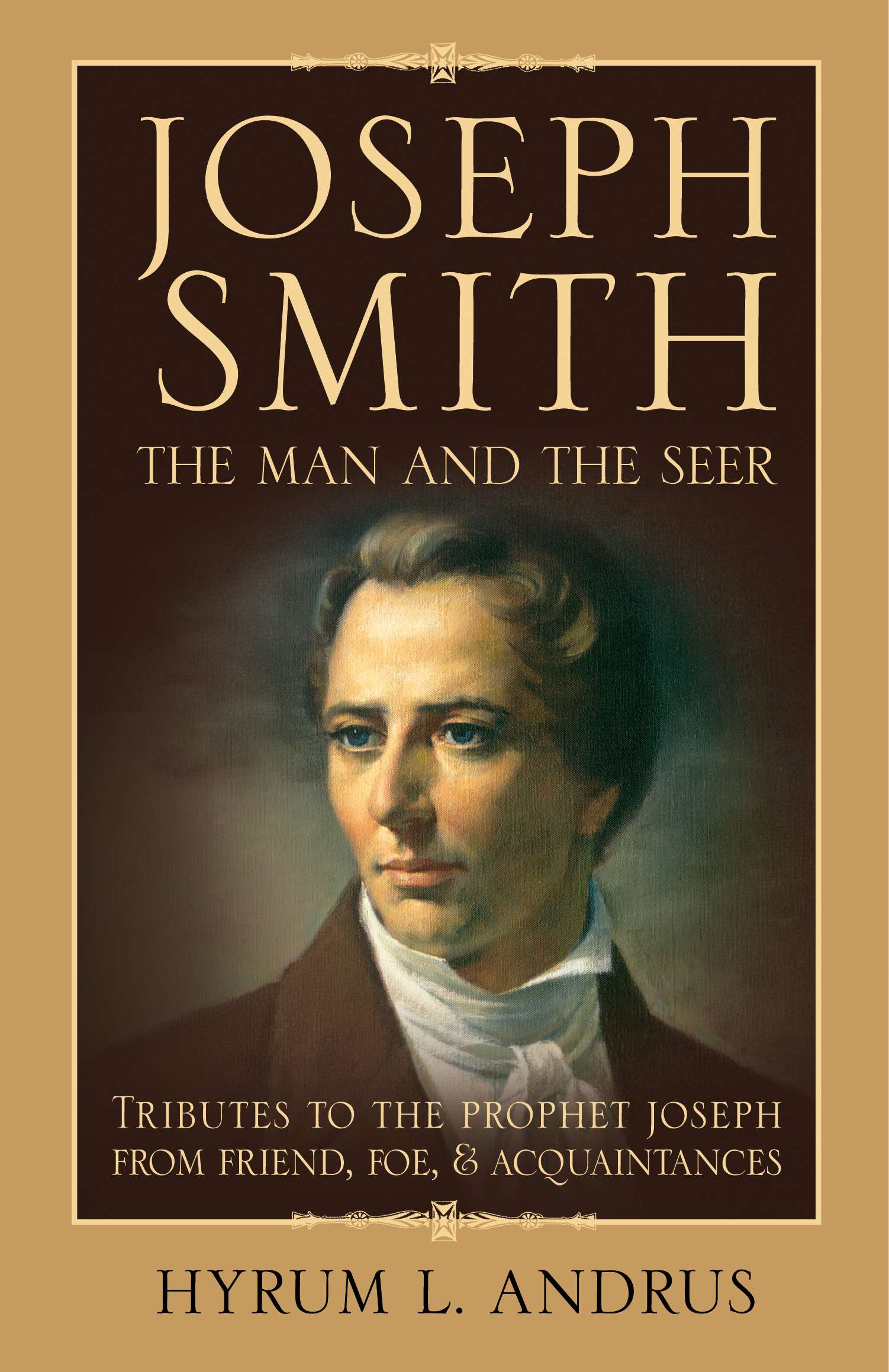 Joseph Smith: The Man and the Seer