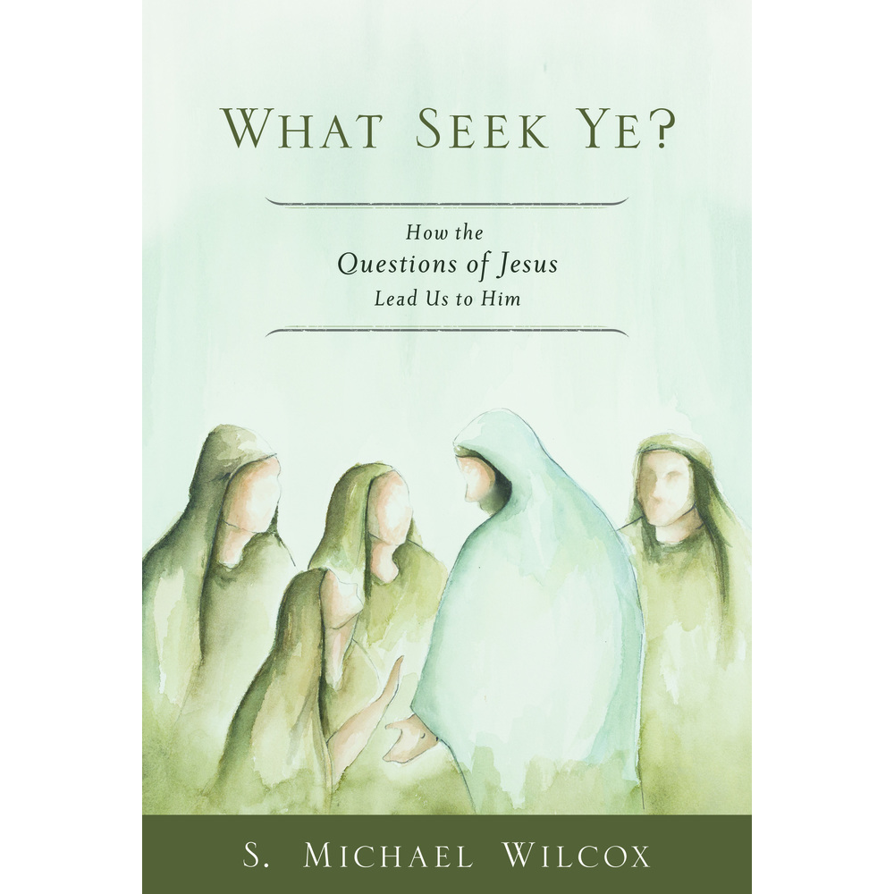 What Seek Ye?,  What Seek Ye?