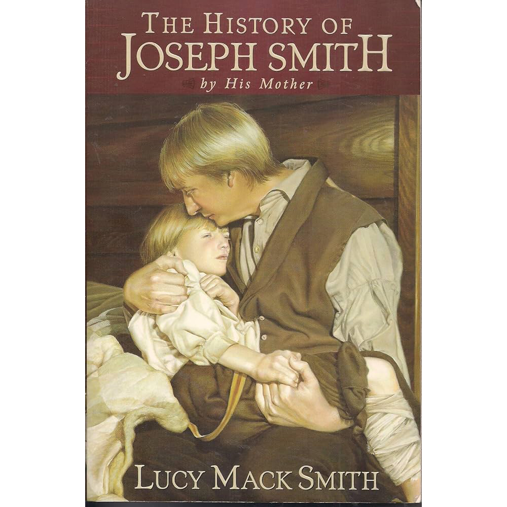 The History Of Joseph Smith By His Mother,  The History Of Joseph Smith By His Mother