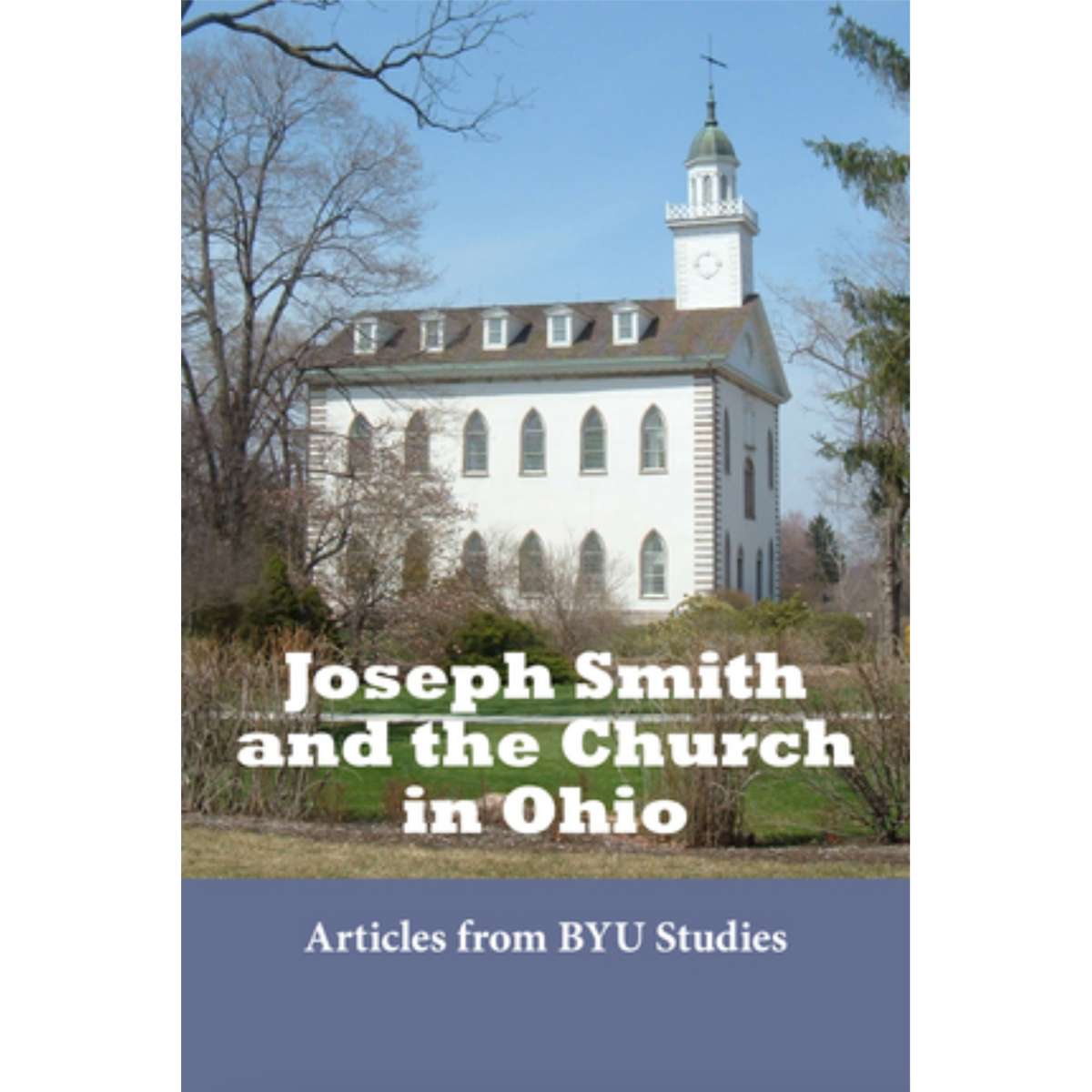 Joseph Smith and the Church in Ohio: Articles from BYU Studies