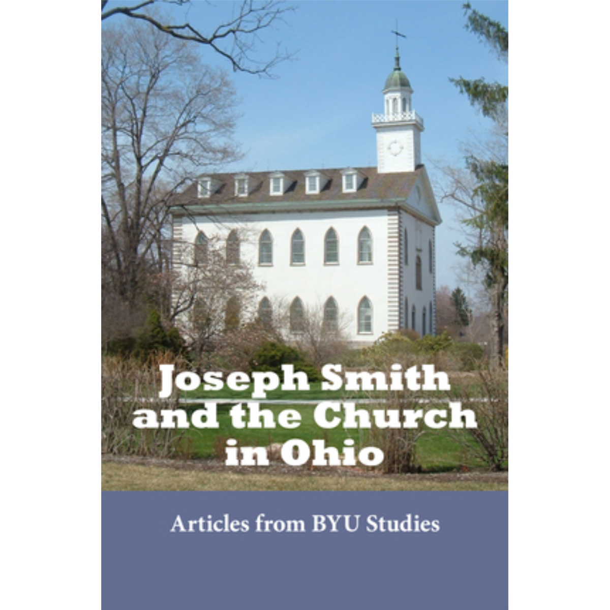 Joseph Smith and the Church in Ohio: Articles from BYU Studies