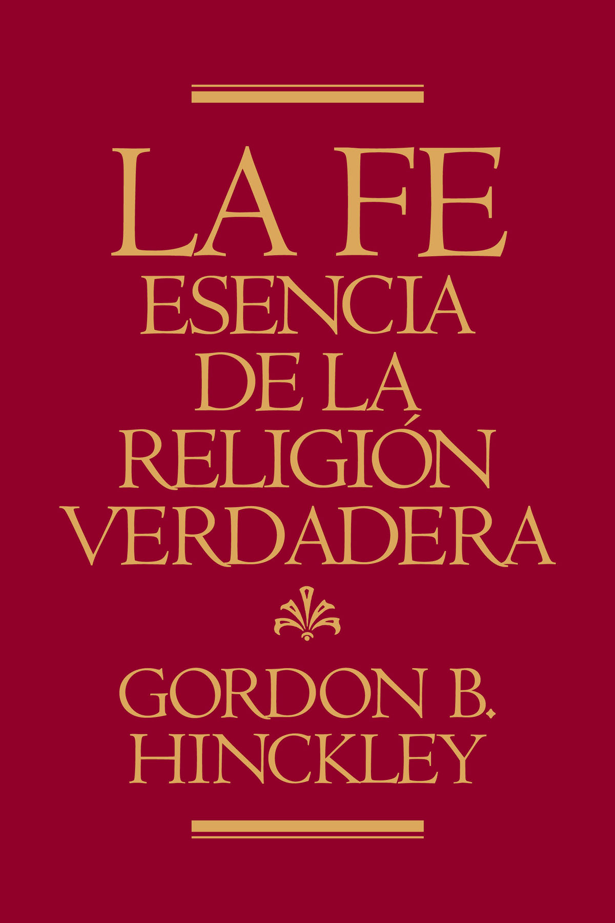 La Fe, Esencia de la Religion Verdadera - Faith, The Essence of True Religion (Spanish), , large image number 0