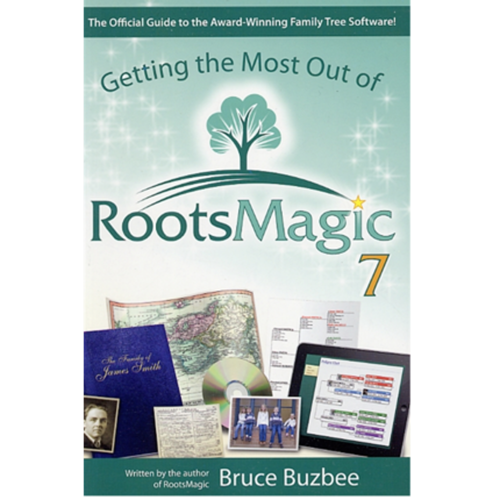 Getting the Most Out of RootsMagic, Version 7,  Getting the Most Out of RootsMagic, Version 7