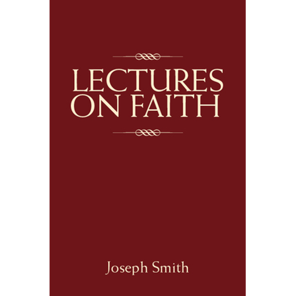 Lectures on Faith,  Lectures on Faith