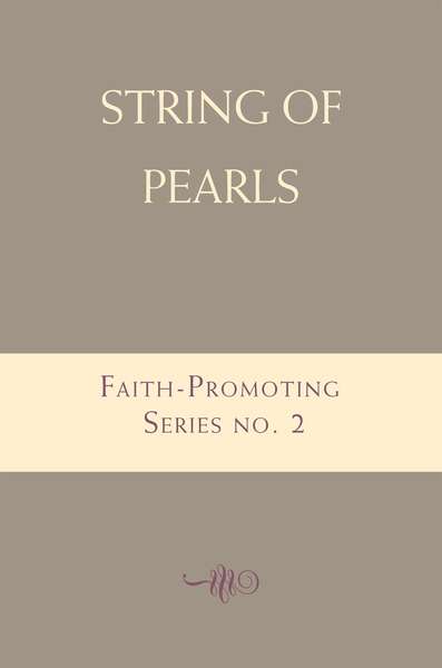 String of Pearls: Faith-Promoting Series, no. 2
