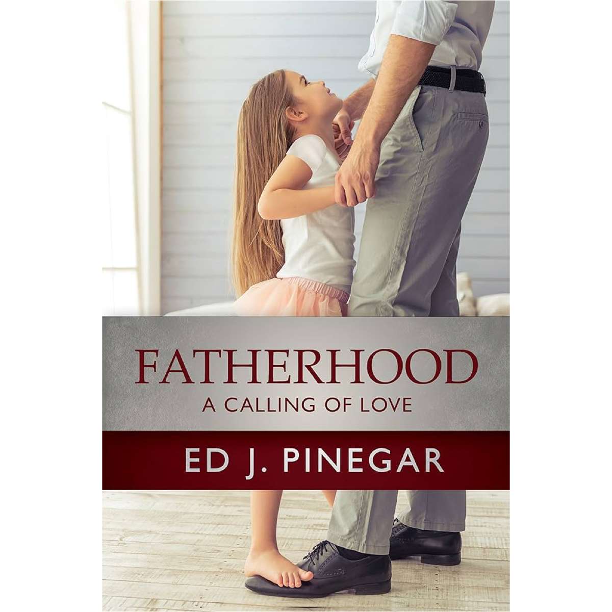 Fatherhood: A Calling of Love