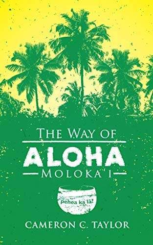 The Way of Aloha: Moloka'i