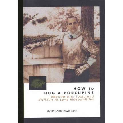 How to Hug a Porcupine