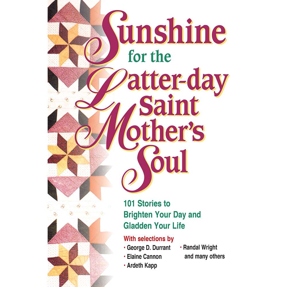 Sunshine for the Latter-day Saint Mother's Soul