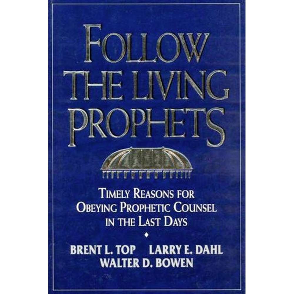 Follow the Living Prophets - TOP, BRENT L.; DAHL, LARRY E 1